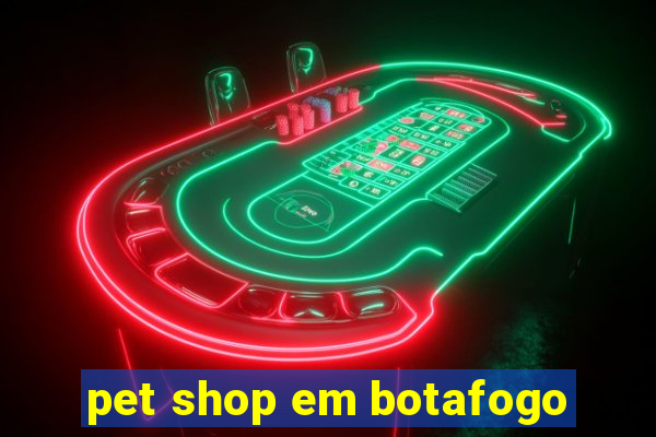 pet shop em botafogo